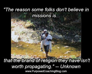 World Evangelism Quotes - Some Do Not Believe in Missions Because